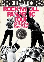 THE PREDATORS「ROCK'N'ROLL PANDEMIC TOUR 2015.10.9 at Zepp Tokyo」DVDジャケット