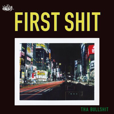 Tha Bullshit「FIRST SHIT」ジャケット