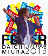 三浦大知「DAICHI MIURA LIVE TOUR 2015 "FEVER"」Blu-ray盤通常仕様ジャケット