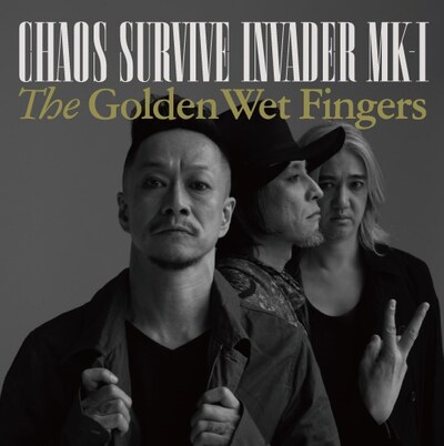 THE GOLDEN WET FINGERS「CHAOS SURVIVE INVADER MK-I」ジャケット