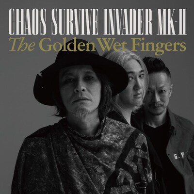 THE GOLDEN WET FINGERS「CHAOS SURVIVE INVADER MK-II」ジャケット