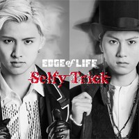 EDGE of LIFE「Selfy Trick」ジャケット