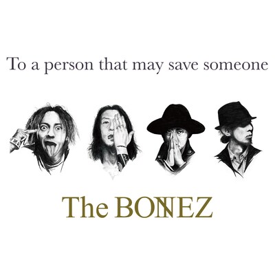 The BONEZ「To a person that may save someone」ジャケット