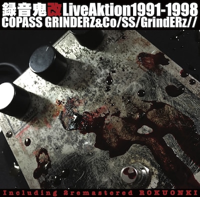 COPASS GRINDERZ & Co/SS/GrindERz//「録音鬼改 LiveAktion 1991-1998」ジャケット