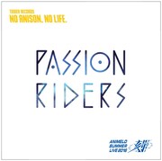 Animelo Summer Live 2016 刻-TOKI-「PASSION RIDERS」ジャケット