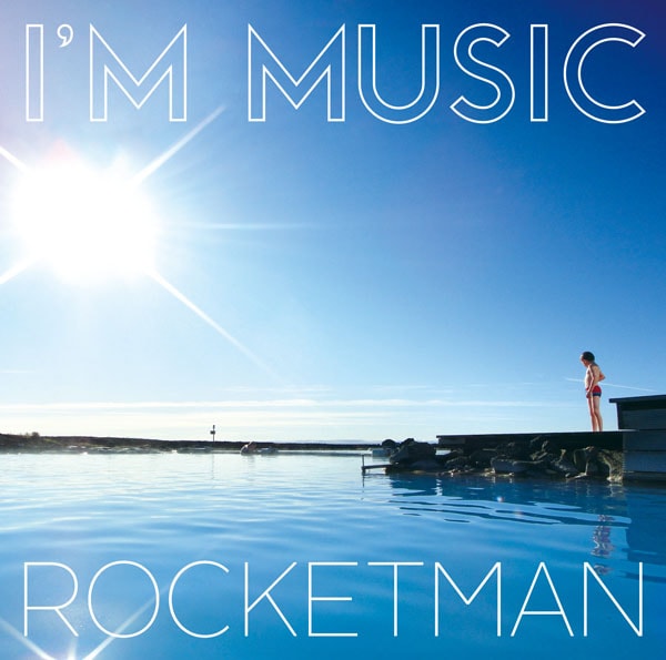 ROCKETMAN「I'M MUSIC」ジャケット