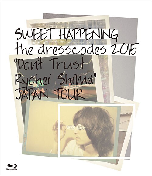 ドレスコーズ「SWEET HAPPENING ～the dresscodes 2015 "Don't Trust Ryohei Shima" JAPAN TOUR～」Blu-rayジャケット