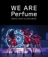 「WE ARE Perfume -WORLD TOUR 3rd DOCUMENT」Blu-ray / DVDイメージビジュアル