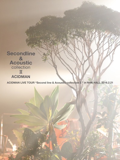 ACIDMAN「ACIDMAN LIVE TOUR "Second line & Acoustic collection II" in NHKホール」ジャケット