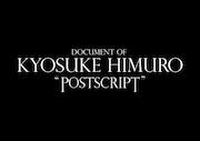 「DOCUMENT OF KYOSUKE HIMURO "POSTSCRIPT"」ロゴ (c) NTV, distributed by 「POSTSCRIPT」FILM PARTNERS