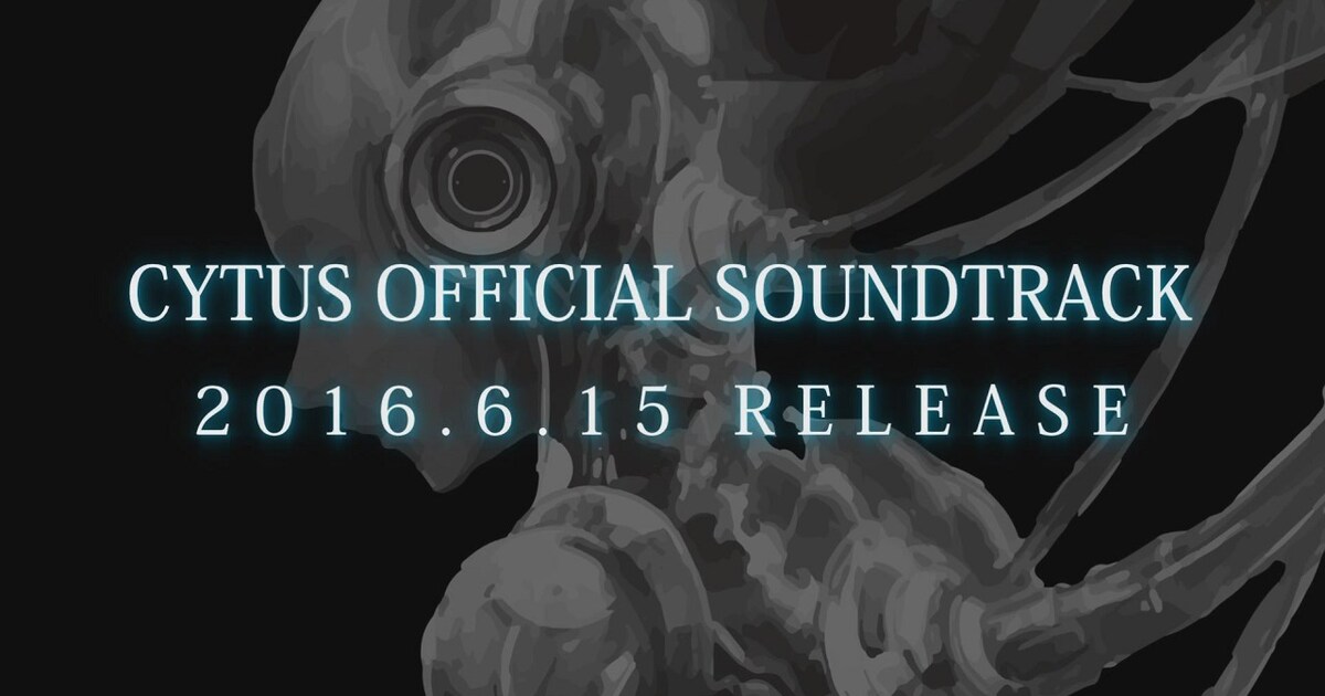 CYTUS」サントラ、動画で全曲試聴実施 - 音楽ナタリー