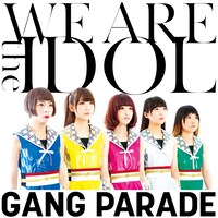 GANG PARADE「WE ARE the IDOL」ジャケット