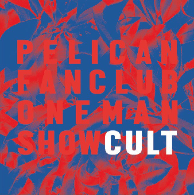 「PELICAN FANCLUB ONEMAN SHOW “CULT”」ビジュアル