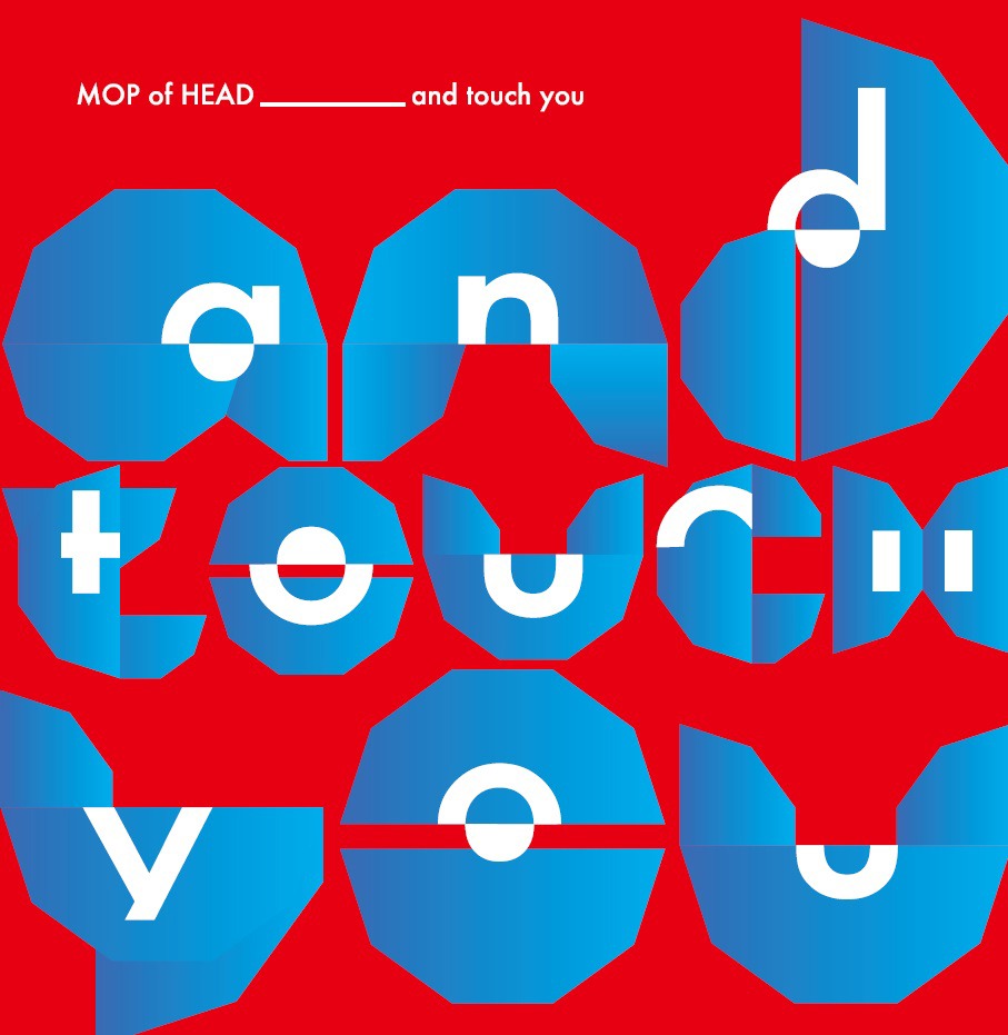 MOP of HEAD「and Touch You」ジャケット