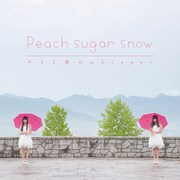 Peach sugar snow「キミと僕のwhisper」ジャケット
