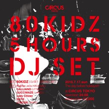 「80KIDZ 5HOURS DJ SET」フライヤー