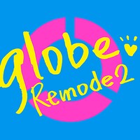 globe「Remode 2」ジャケット