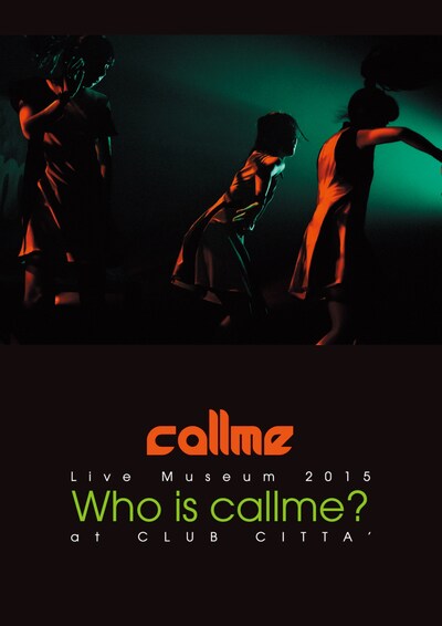 callme「callme Live Museum 2015 Who is callme? at CLUB CITTA'」ジャケット