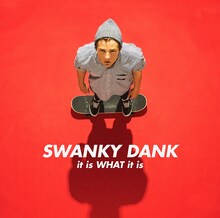 SWANKY DANK「it is WHAT it is」ジャケット