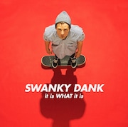 SWANKY DANK「it is WHAT it is」ジャケット