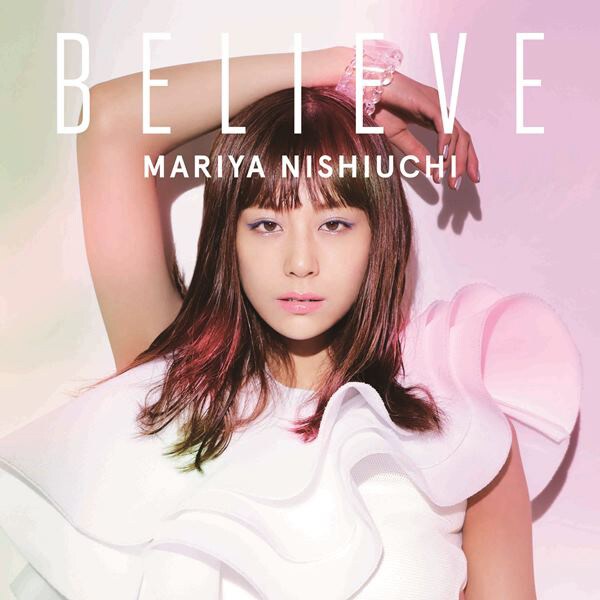 西内まりや「BELIEVE」通常盤CD+DVDジャケット