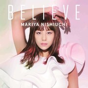 西内まりや「BELIEVE」通常盤CD+DVDジャケット