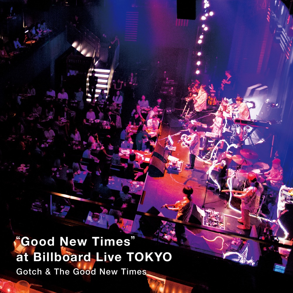 Gotch「『Good New Times』at Billboard Live TOKYO 」ジャケット