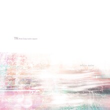 TK from 凛として時雨「white noise」ジャケット