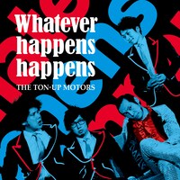THE TON-UP MOTORS「Whatever happens happens」初回限定盤ジャケット