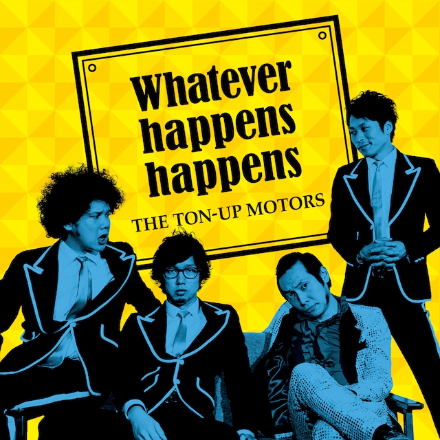 THE TON-UP MOTORS「Whatever happens happens」初回限定盤盤ジャケット