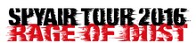「SPYAIR TOUR 2016 RAGE OF DUST」ロゴ