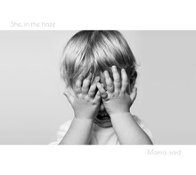 She,in the haze「Mama said」ジャケット