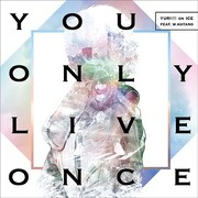YURI!!! on ICE feat. w.hatano「You Only Live Once」CD盤ジャケット