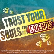 「TRUST YOUR SOULS "FRIENDS"」ジャケット
