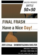 下北沢SHELTERツーマン企画にHave a Nice Day!×FINAL FRASH