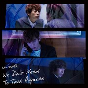 w-inds.「We Don't Need To Talk Anymore」初回限定盤Aジャケット