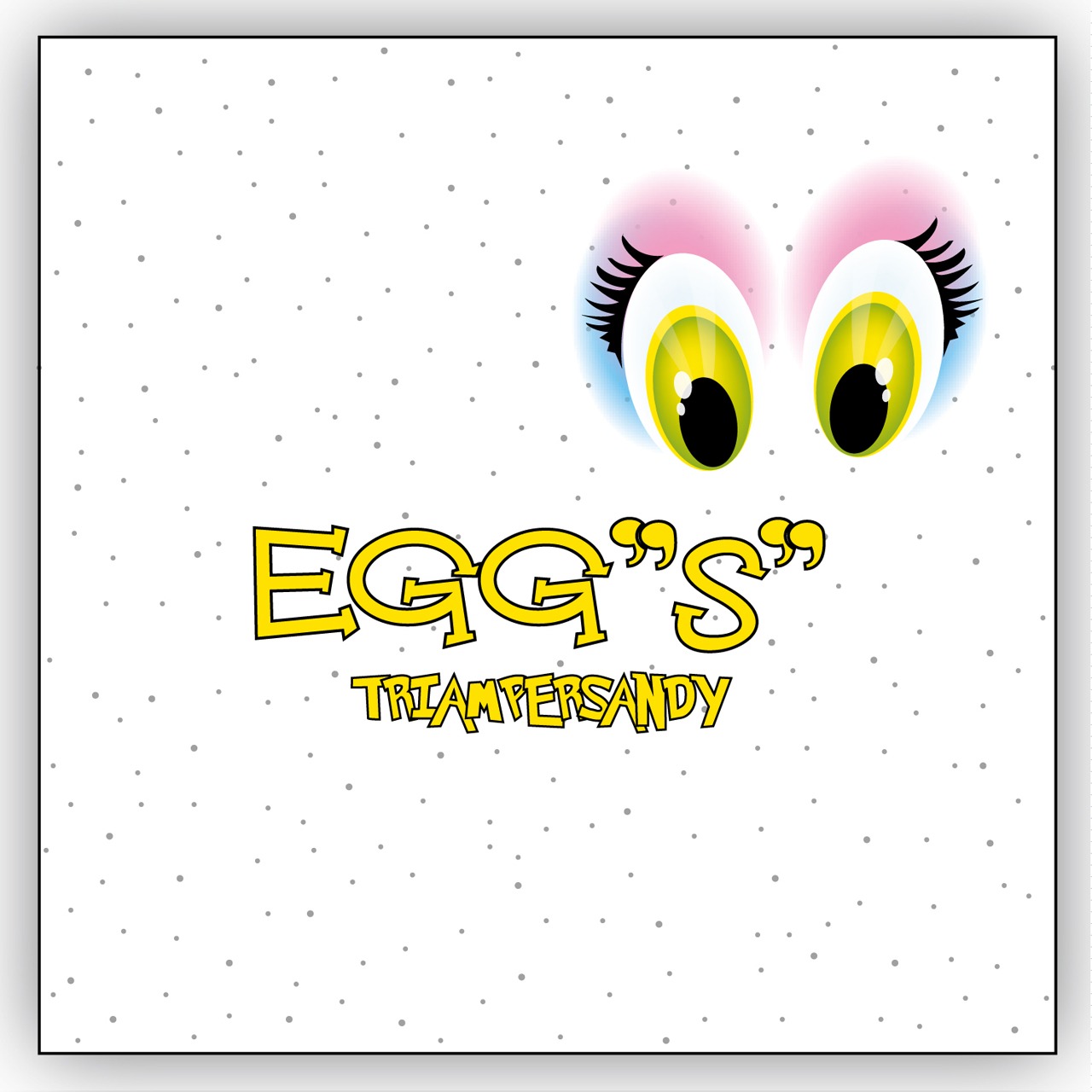 トライアンパサンディ「EGG"S"」ジャケット