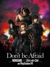 「Don't be Afraid -Biohazard×L'Arc-en-Ciel on PlayStation VR-」キービジュアル