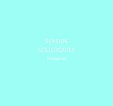 Orangestar「SEASIDE SOLILOQUIES」ジャケット