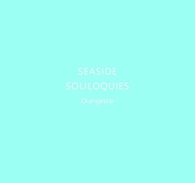Orangestar「SEASIDE SOLILOQUIES」ジャケット