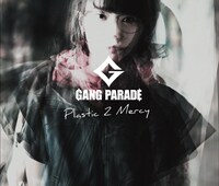 GANG PARADE「Plastic 2 Mercy」ジャケット