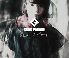GANG PARADE「Plastic 2 Mercy」ジャケット