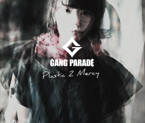 GANG PARADE「Plastic 2 Mercy」ジャケット