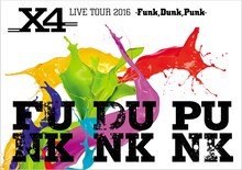 X4「X4 LIVE TOUR 2016 -Funk,Dunk,Punk-」ジャケット