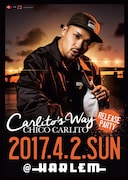 「CHICO CARLITO『Carlito's Way』Release Party」フライヤー