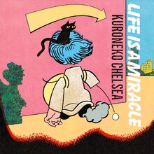 黒猫チェルシー「LIFE IS A MIRACLE」ジャケット
