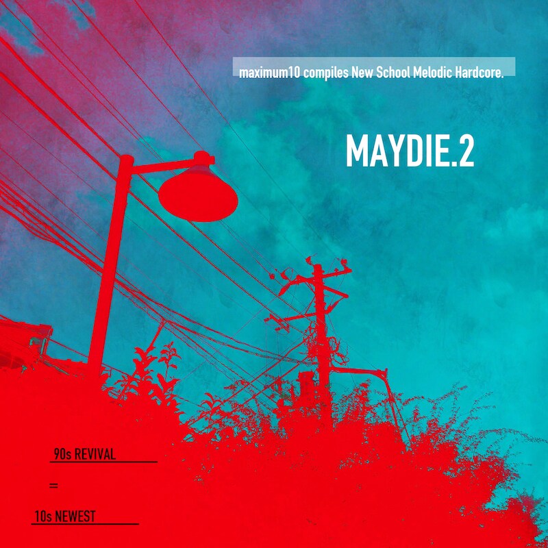 V.A.「maximum10 compiles New School Melodic Hardcore. MAYDIE 2」ジャケット