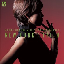 大橋歩夕 with SPOOKY ELECTRIC「NEW FUNK / FAITH」ジャケット