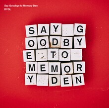 DYGL「Say Goodbye to Memory Den」ジャケット