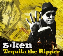 s-ken「Tequila the Ripper」ジャケット